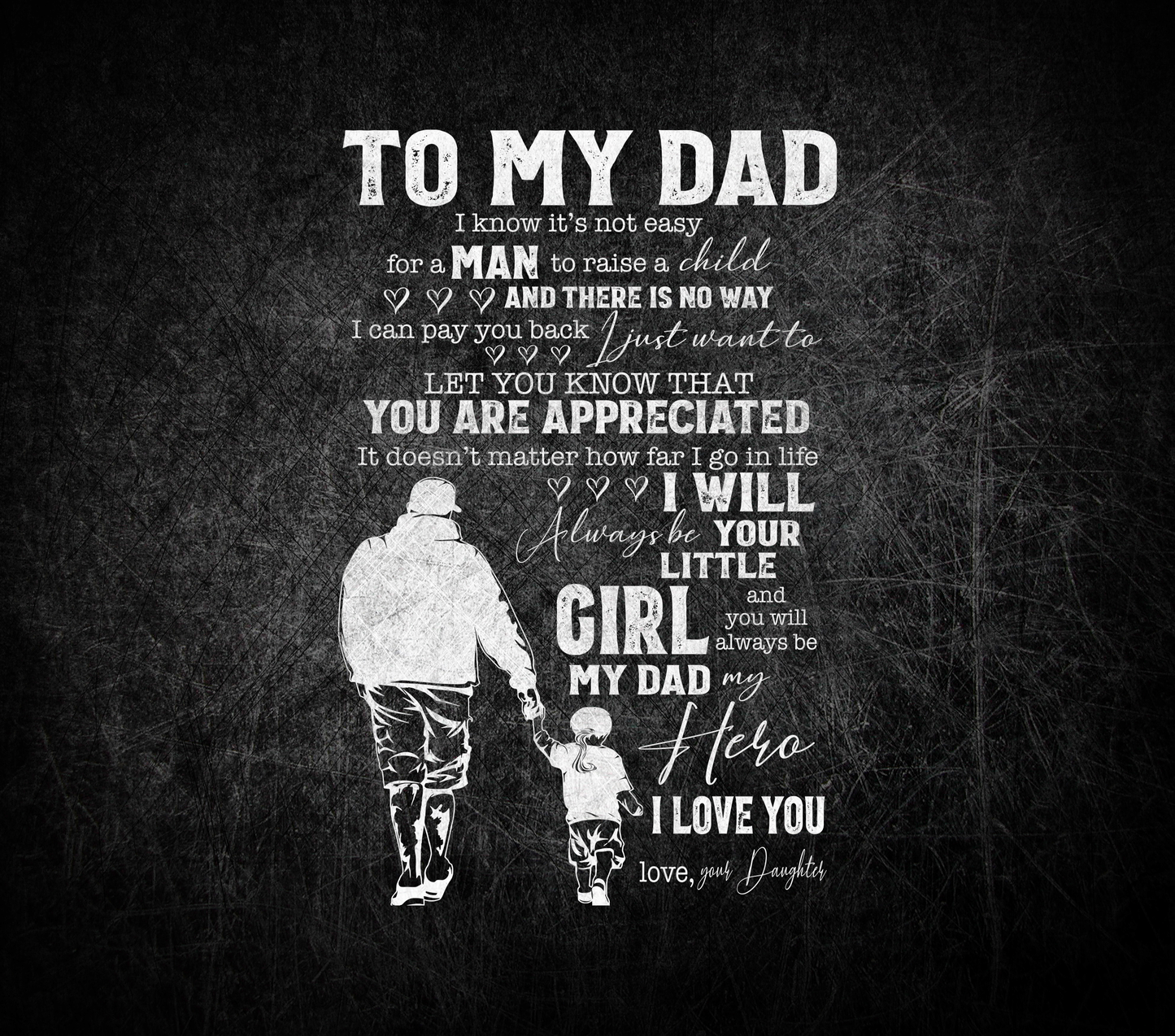 To My Dad I Know It's Not Easy For a Man 20oz Tumbler